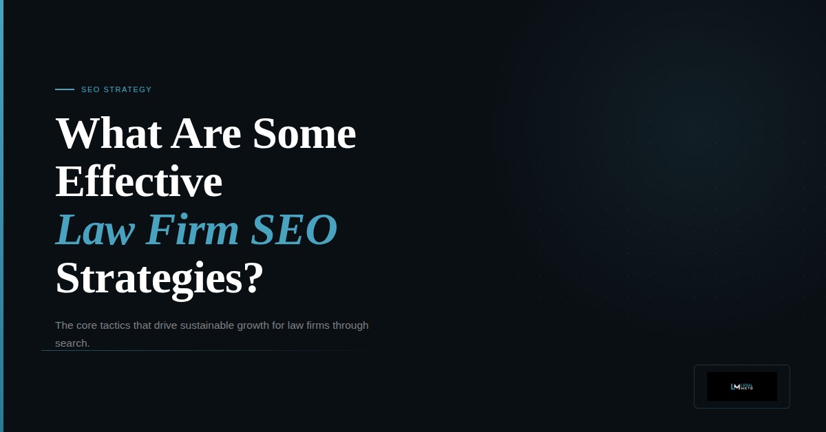 What Are Some Effective Law Firm SEO Strategies