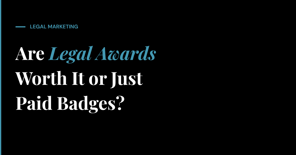 Are Legal Awards Worth It or Just Paid Badges?