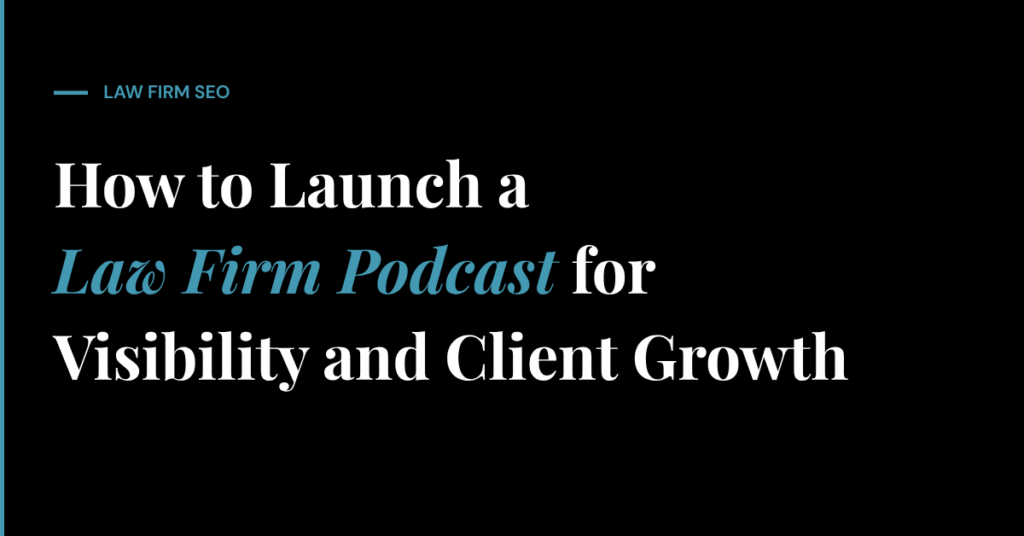 How to launch a law firm podcast for visibility and client growth blog header design