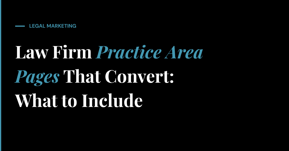 Law Firm Practice Area Pages That Convert: What to Include