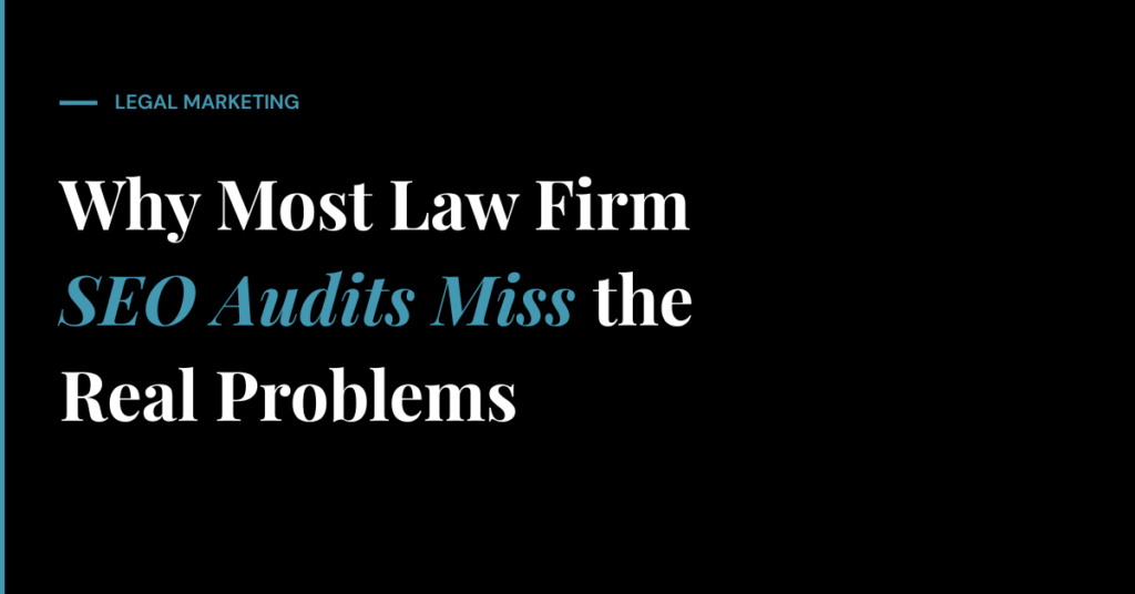 Why Most Law Firm SEO Audits Miss the Real Problems